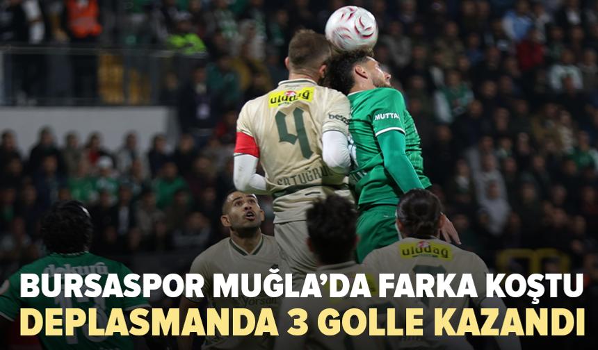 Bursaspor Muğla’da farka koştu: Iheanacho’dan duble