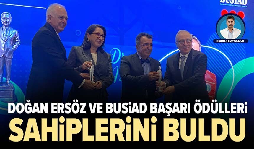Doğan Ersöz ve BUSİAD Başarı Ödülleri sahiplerini buldu