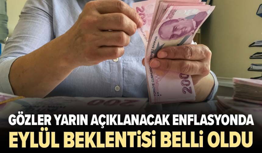 Enflasyon için kritik gün! Piyasaların eylül beklentisi belli oldu