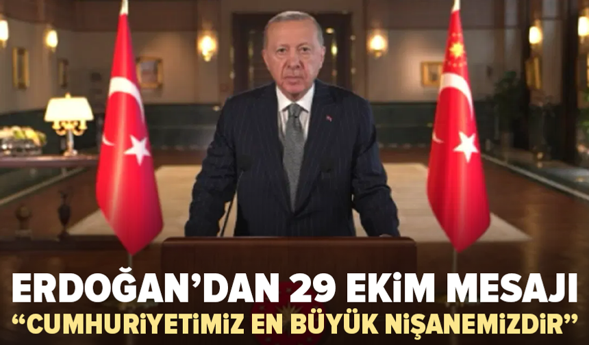 Erdoğan’dan 29 Ekim mesajı: “Cumhuriyetimiz hür yaşama kararlılığının en büyük nişanesidir”