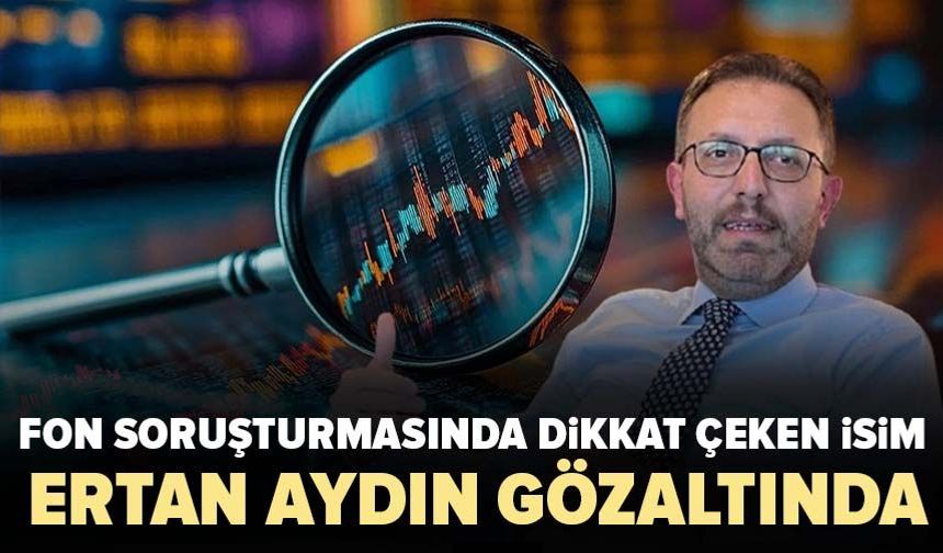 Fon soruşturmasında dikkat çeken isim! Eski milletvekili Ertan Aydın gözaltında