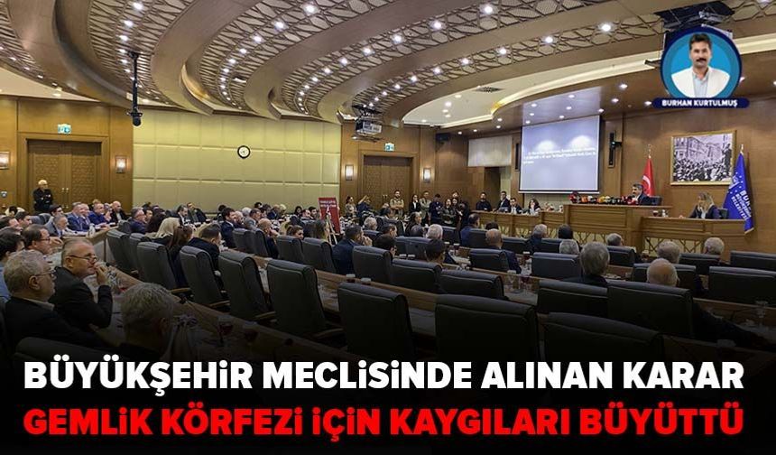 Büyükşehir meclisinde alınan karar Gemlik Körfezi için kaygıları büyüttü