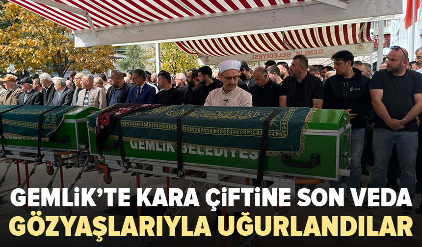 Gemlik’te öldürülen Kara çifti son yolculuğuna uğurlandı