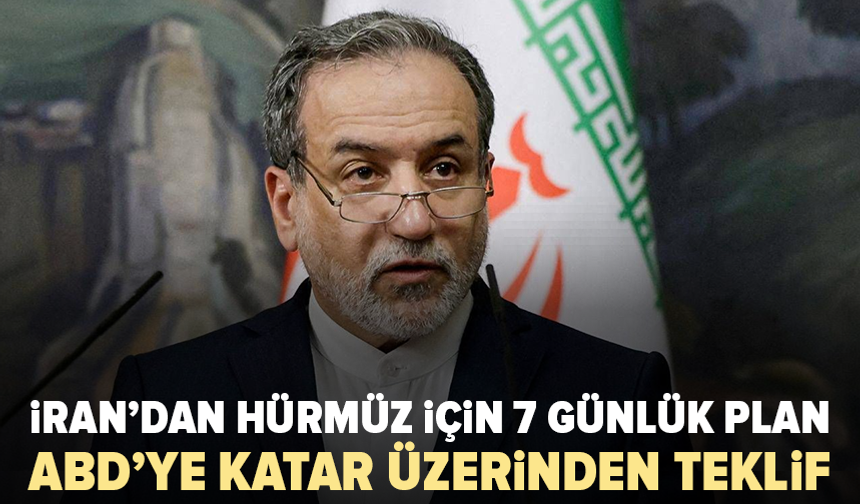İran’dan Hürmüz için 7 günlük plan: “Karar artık ABD’ye ait”