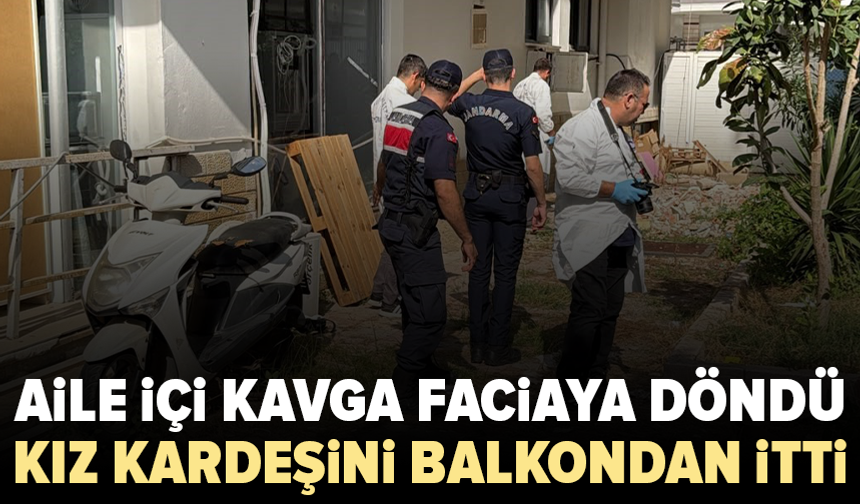 Kız kardeşini balkondan attı, ardından hayatını kaybetti