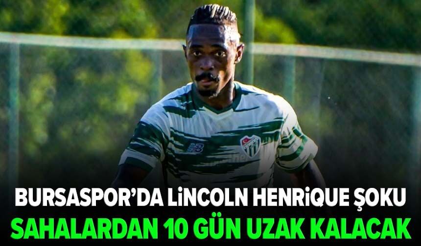 Bursaspor’da Lincoln Henrique şoku! Sahalardan 10 gün uzak kalacak