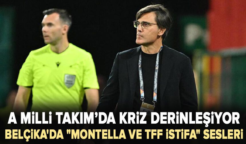 A Milli Takım’da kriz derinleşiyor: Belçika'da "Montella ve TFF istifa" sesleri