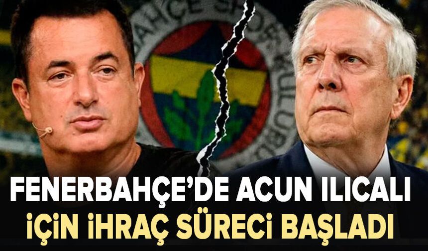 Fenerbahçe’de Acun Ilıcalı için ihraç süreci başladı