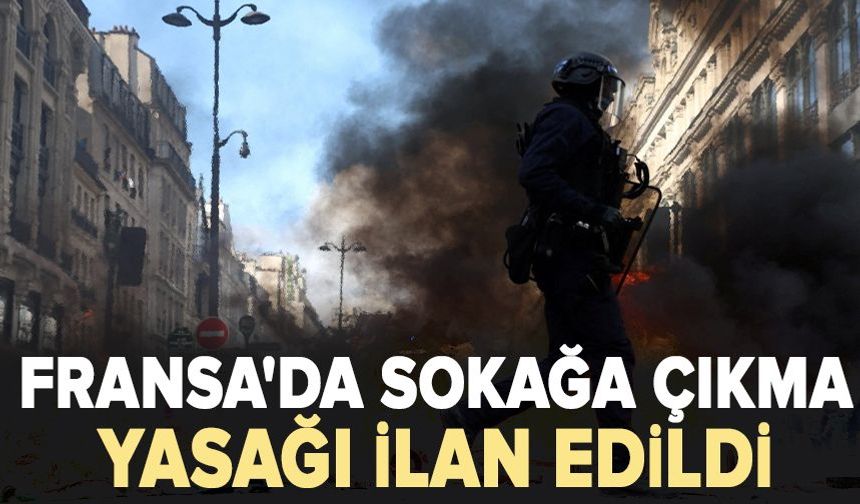 Fransa'da sokağa çıkma yasağı ilan edildi
