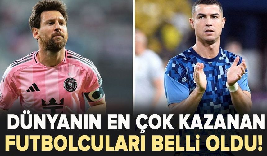 Dünyanın en çok kazanan futbolcuları belli oldu! İlk 10'da Türkiye'den 1 isim var