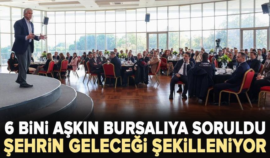 6 Bini Aşkın Bursalıya Soruldu: Şehrin Geleceği Şekilleniyor