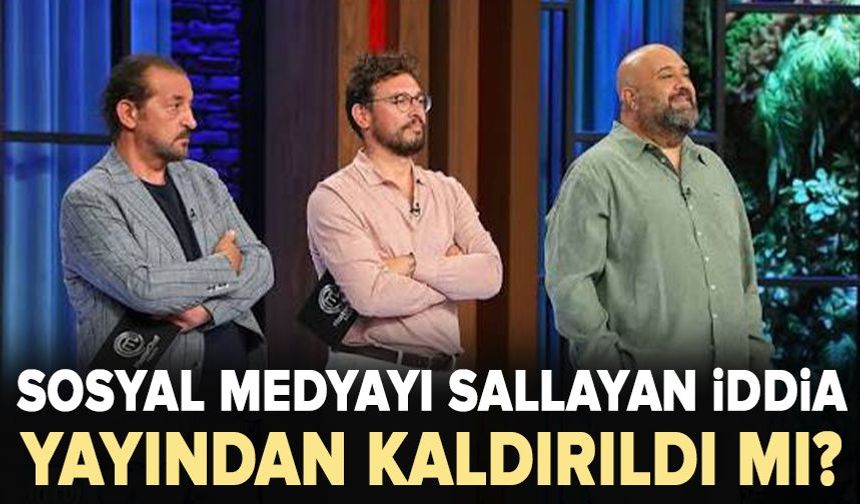 Sosyal medyayı sallayan iddia: MasterChef Türkiye yayından kaldırıldı mı, bitti mi?
