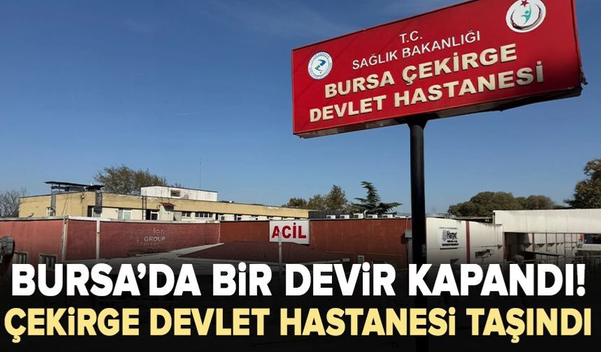 Bursa’da taşınma tamamlandı! Poliklinikler ne zaman açılıyor?