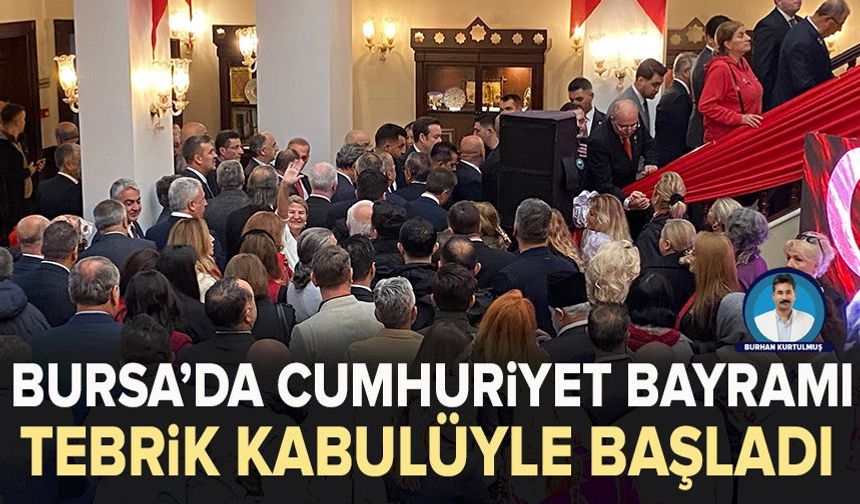 Bursa’da Cumhuriyet Bayramı tebrik kabulüyle başladı
