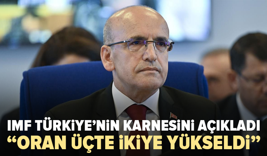 Mehmet Şimşek IMF raporunu paylaştı: Türkiye üst sıralarda