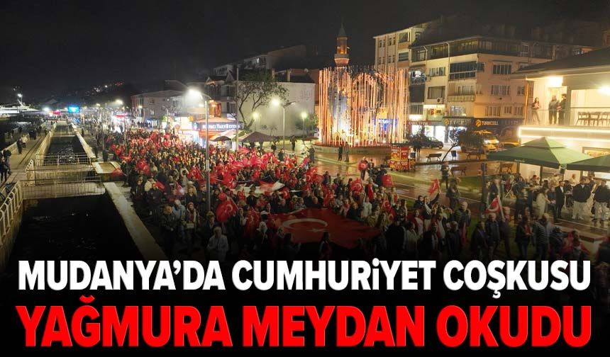 Mudanya’da Cumhuriyet coşkusu yağmura meydan okudu