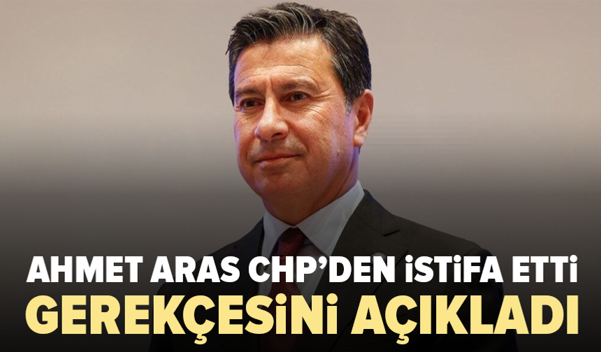 Muğla Büyükşehir Belediye Başkanı Ahmet Aras CHP’den istifa etti