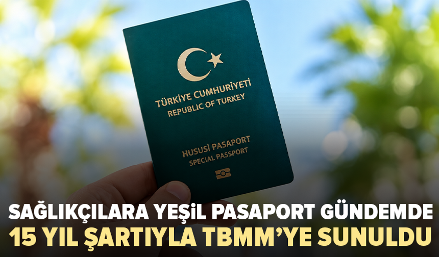 Sağlıkçılara yeşil pasaport yolu açılabilir: Teklif TBMM’de