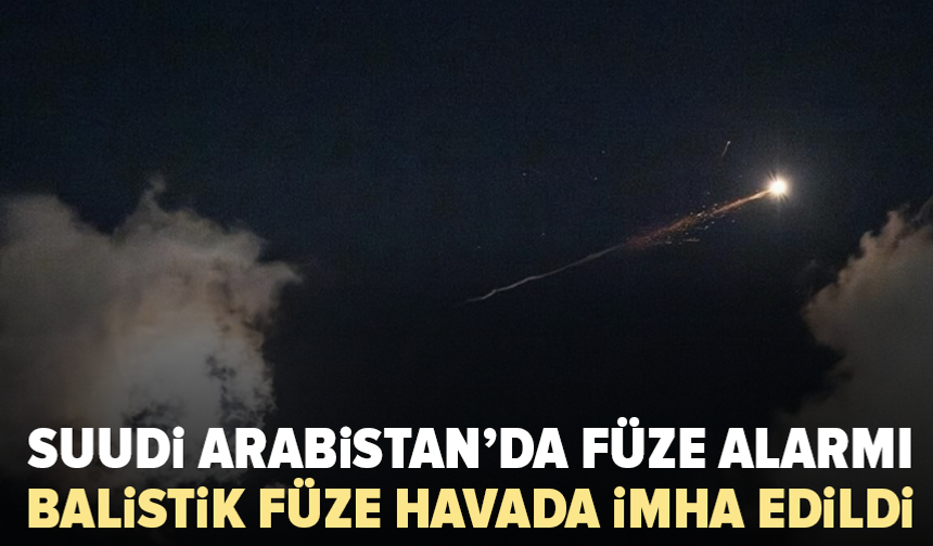 Suudi Arabistan’da alarm: Husi füzesi engellendi