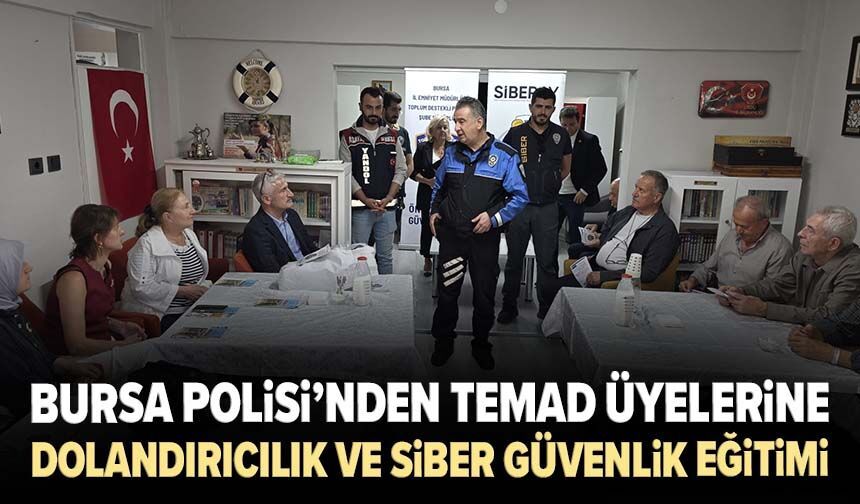 Bursa Polisi’nden TEMAD üyelerine dolandırıcılık ve siber güvenlik eğitimi
