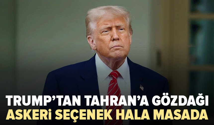 Trump’tan İran’a yeni saldırı sinyali: “Yarın bile yapabiliriz”