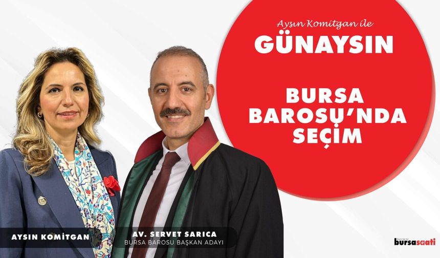Aysın Komitgan ile Günaysın | BURSA BAROSU'NDA SEÇİM | Av. Servet Sarıca - Bursa Barosu Başkan Adayı