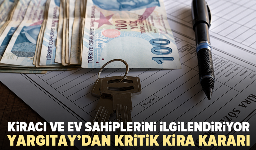Yargıtay’dan kira tespit davalarında emsal karar: Masraf kiracıya yüklenemeyecek